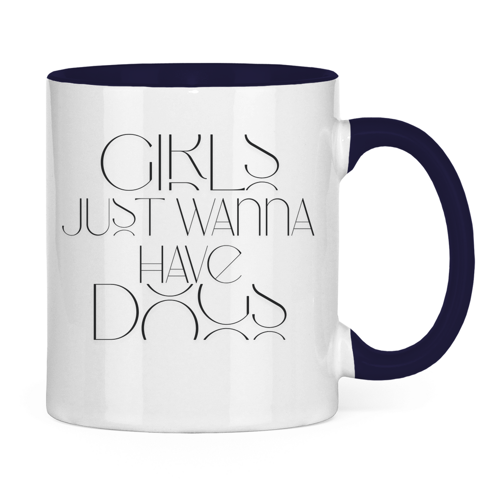 Girls just wanna have Dogs - Tasse zweifarbig