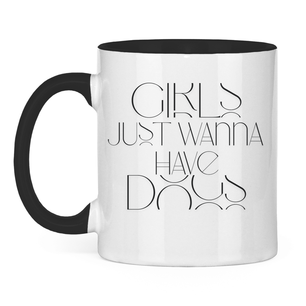 Girls just wanna have Dogs - Tasse zweifarbig